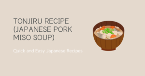 Tonjiru Recipe (Japanese Pork Miso Soup)